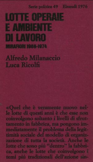 LOTTE OPERAIE E AMBIENTE DI LAVORO - MIRAFIORI 1968 - 1974